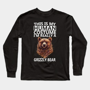 this is my human costume i'm really a bear Long Sleeve T-Shirt